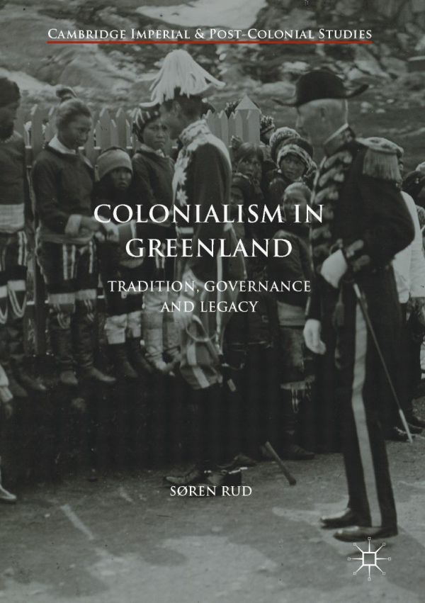Colonialism In Greenland Tradition Governance And Legacy Rud