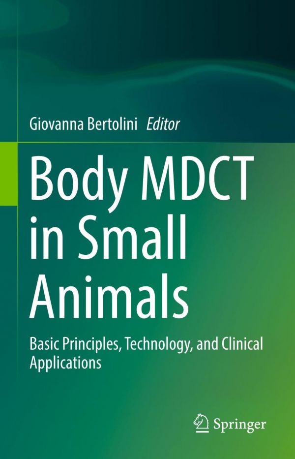Body Mdct In Small Animals Basic Principles Technology And Clinical Applications Bertolini
