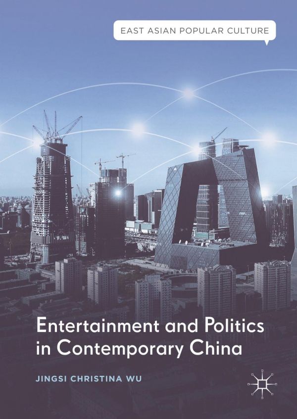 Entertainment And Politics In Contemporary China Jingsi Christina Wu