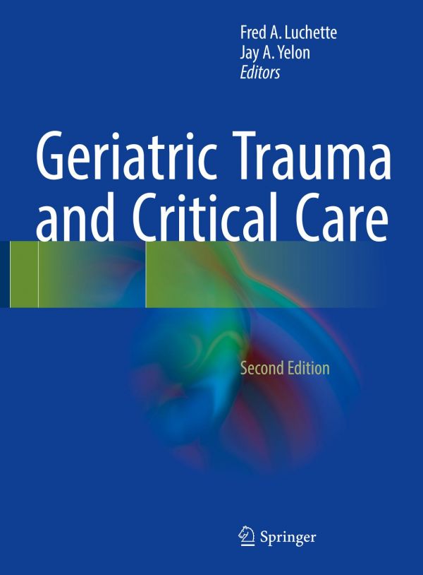 Geriatric Trauma And Critical Care 2nd Ed Luchette Fred A Yelon