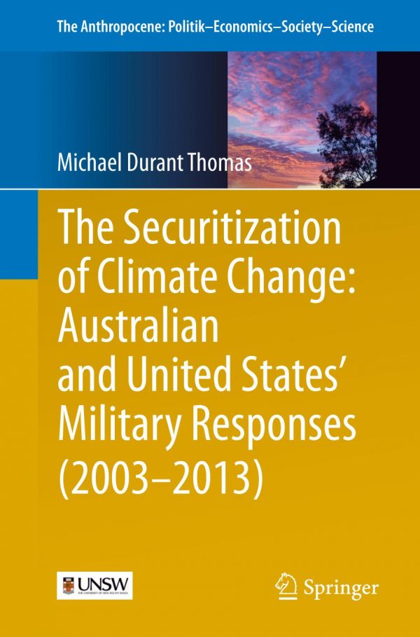The Securitization Of Climate Change Australian And United States Military Responses 2003 2013 Thomas