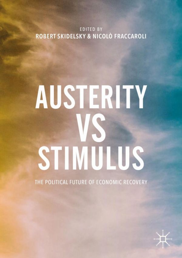 Austerity Vs Stimulus The Political Future Of Economic Recovery Fraccaroli