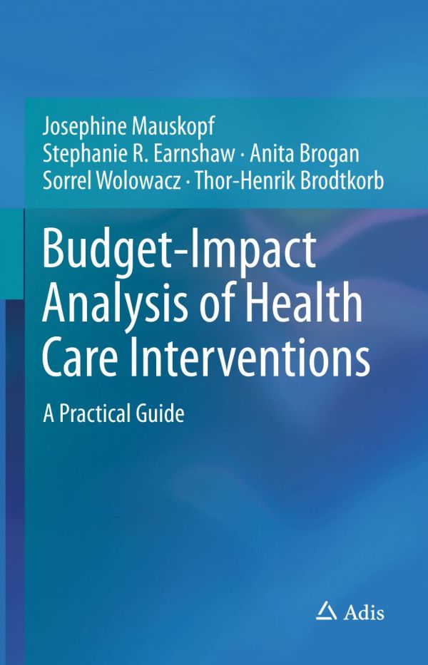 Budgetimpact Analysis Of Health Care Interventions A Practical Guide Brodtkorb