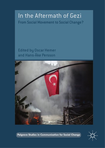 In The Aftermath Of Gezi From Social Movement To Social Change Oscar Hemer