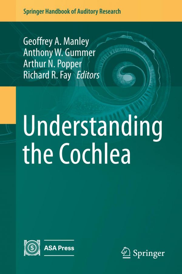 Understanding The Cochlea 1st Ed Fay Richard R Gummer Anthony W Manley