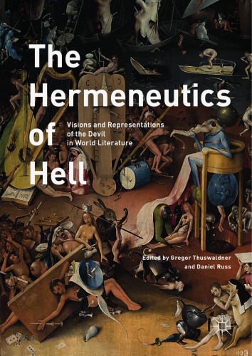 The Hermeneutics Of Hell Visions And Representations Of The Devil In World Literature Gregor Thuswaldner