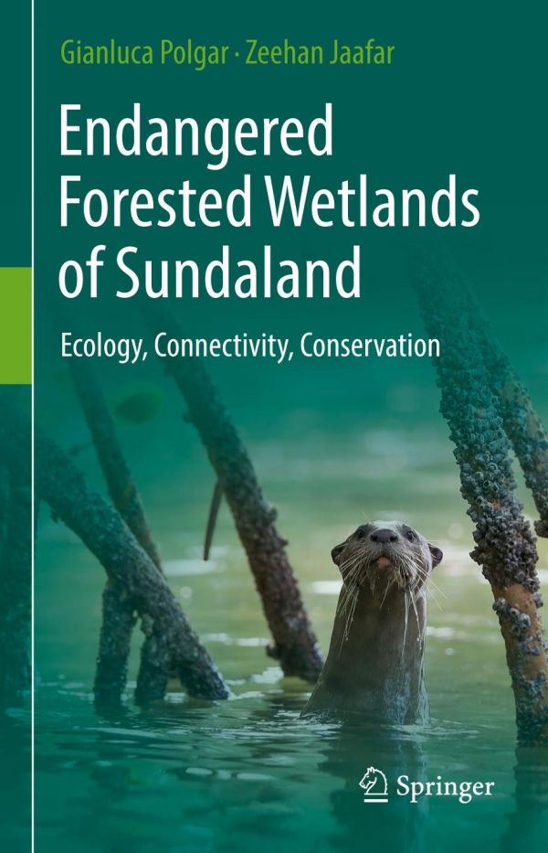 Endangered Forested Wetlands Of Sundaland Ecology Connectivity Conservation Polgar