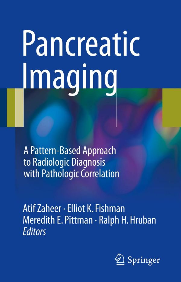Pancreatic Imaging A Patternbased Approach To Radiologic Diagnosis With Pathologic Correlation Fishman