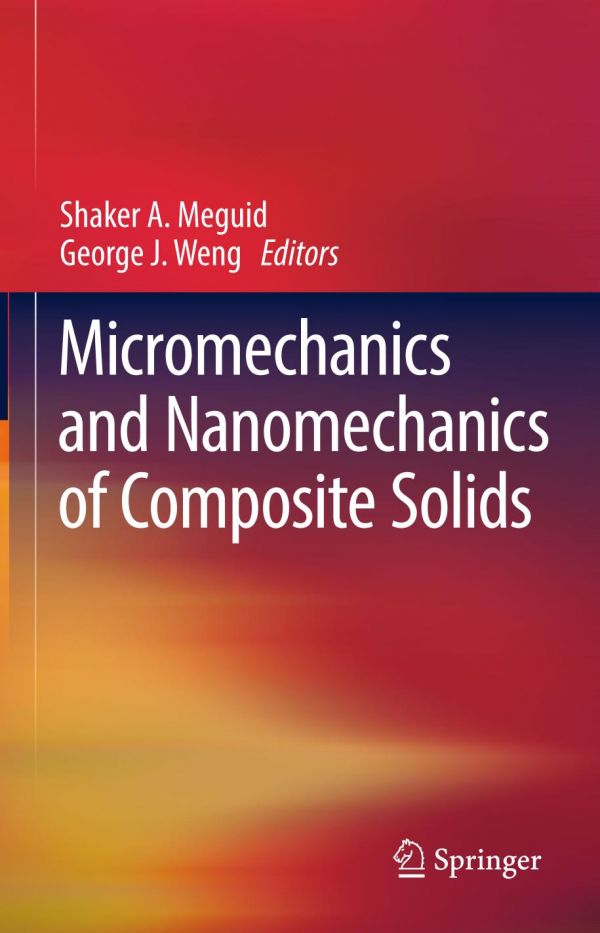 Micromechanics And Nanomechanics Of Composite Solids Meguid Shaker A Weng