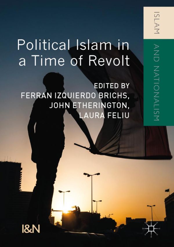 Political Islam In A Time Of Revolt Etherington John Feliu Laura Izquierdo