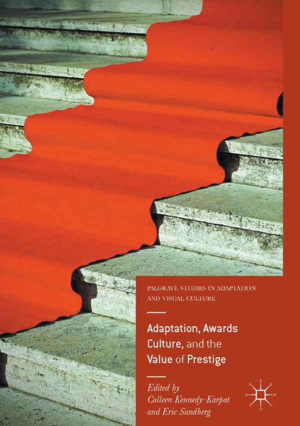 Adaptation Awards Culture And The Value Of Prestige Kennedykarpat