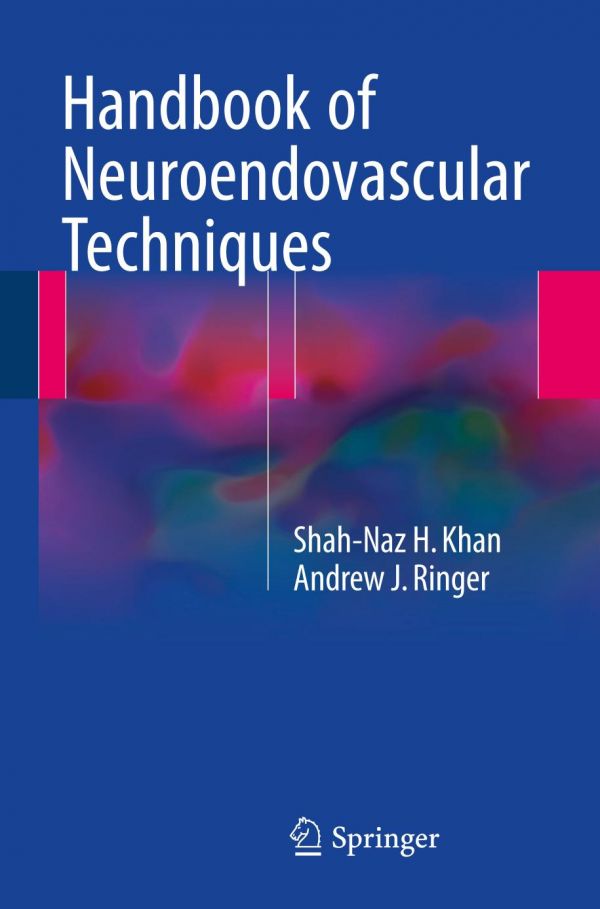 Handbook Of Neuroendovascular Techniques Khan Shahnaz H Ringer