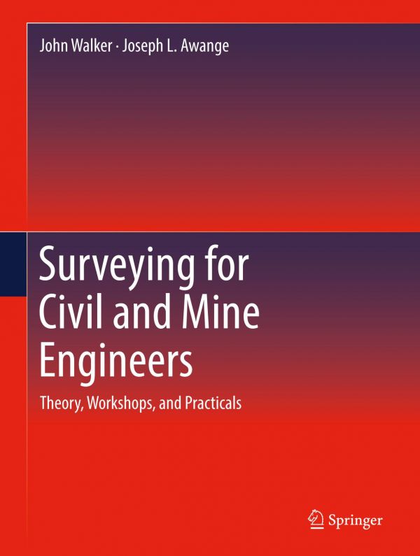 Surveying For Civil And Mine Engineers Theory Workshops And Racticals Awange