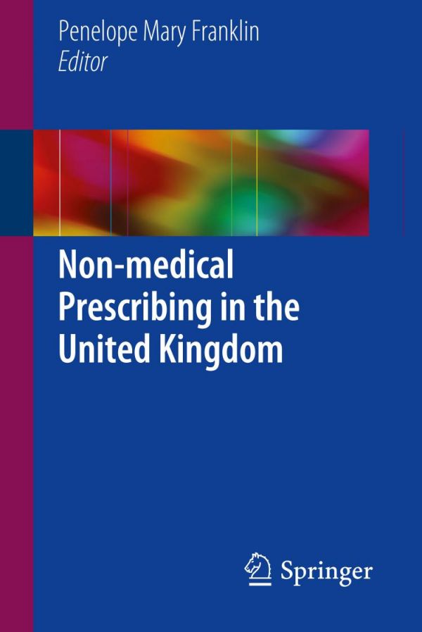 Nonmedical Prescribing In The United Kingdom Franklin Penelope Mary