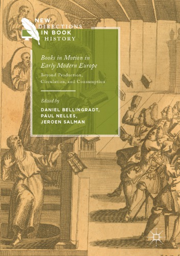 Books In Motion In Early Modern Europe Beyond Production Circulation And Consumption Daniel Bellingradt