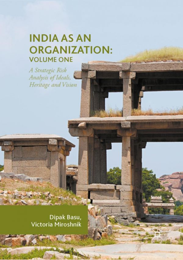 India As An Organization Volume One A Strategic Risk Analysis Of Ideals Heritage And Vision Basu