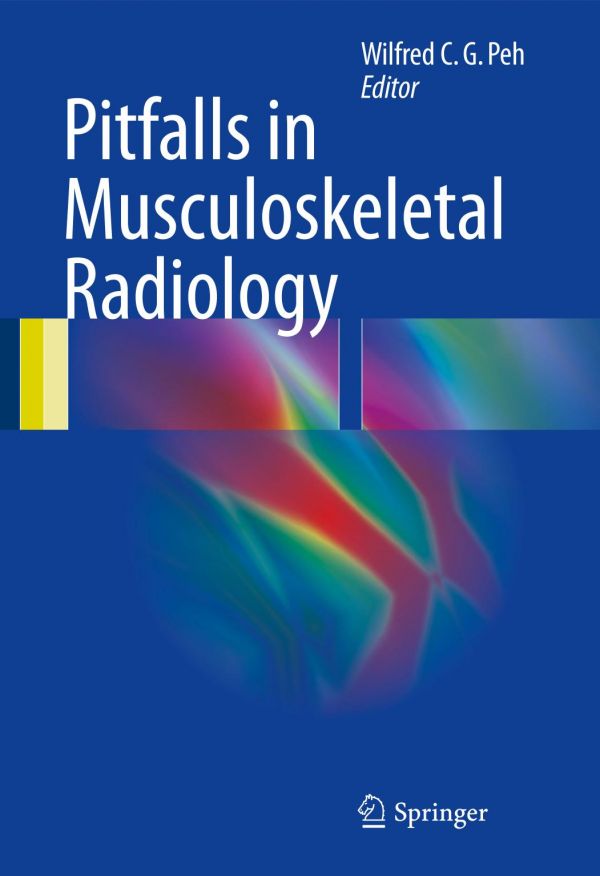 Pitfalls In Musculoskeletal Radiology Peh Wilfred C G