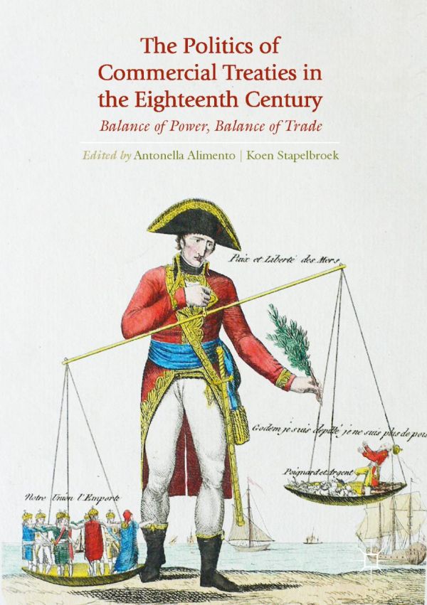 The Politics Of Commercial Treaties In The Eighteenth Century Balance Of Power Balance Of Trade Alimento