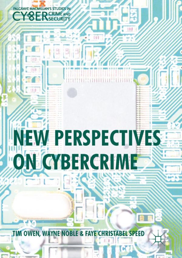 New Perspectives On Cybercrime Tim Owen Wayne Noble Faye Christabel Speed