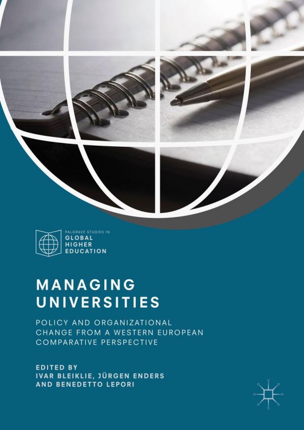 Managing Universities Policy And Organizational Change From A Western European Comparative Perspective Bleiklie