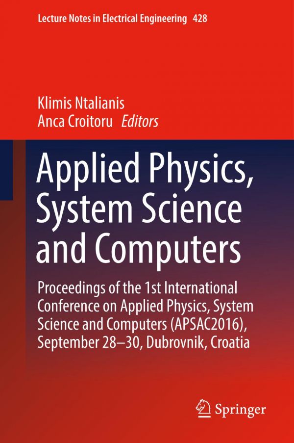 Applied Physics System Science And Computers Proceedings Of The 1st International Conference On Applied Physics System Science And Computers Apsac2016 September 2830 Dubrovnik Croatia Croitoru
