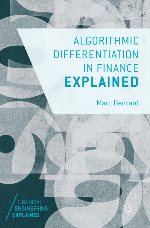 Algorithmic Differentiation In Finance Explained Marc Henrard