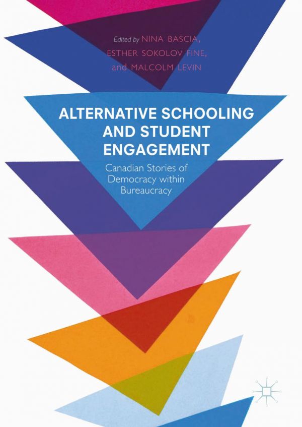 Alternative Schooling And Student Engagement Canadian Stories Of Democracy Within Bureaucracy Bascia