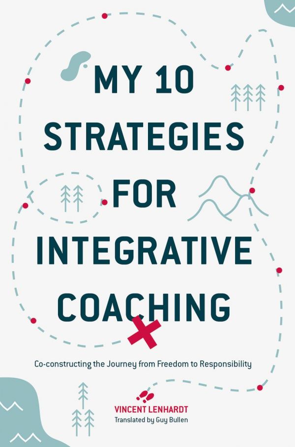 My 10 Strategies For Integrative Coaching Coconstructing The Lourney From Freedom To Responsibility Lenhardt