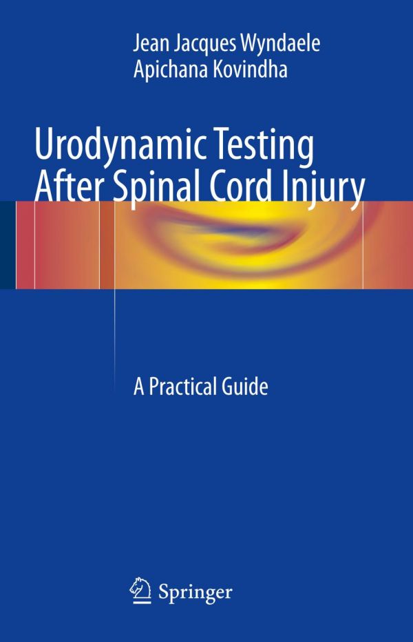 Urodynamic Testing After Spinal Cord Injury A Practical Guide Kovindha