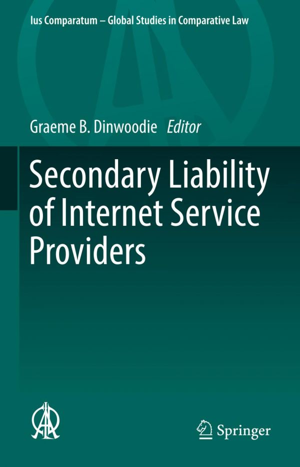 Secondary Liability Of Internet Service Providers Dinwoodie Graeme B