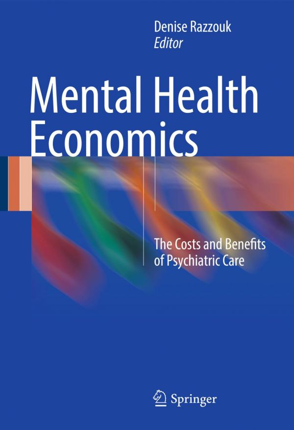 Mental Health Economics The Costs And Benefits Of Psychiatric Care Razzouk