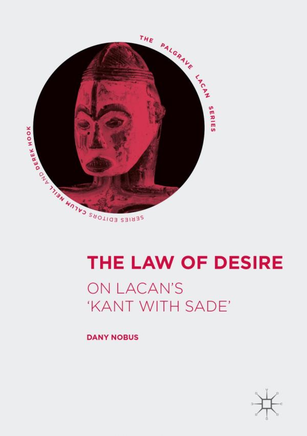 The Law Of Desire On Lacans Kant With Sade Nobus Dany