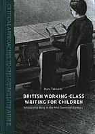 British Workingclass Writing For Children Scholarship Boys In The Midtwentieth Century Haru Takiuchi