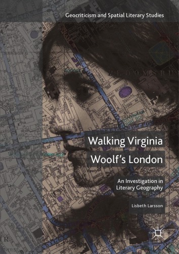 Walking Virginia Woolfs London An Investigation In Literary Geography Lisbeth Larsson