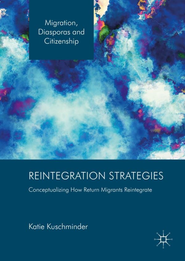 Reintegration Strategies Conceptualizing How Return Migrants Reintegrate Kuschminder