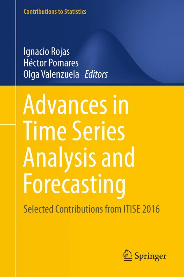 Advances In Time Series Analysis And Forecasting Selected Contributions From Itise 2016 Pomares