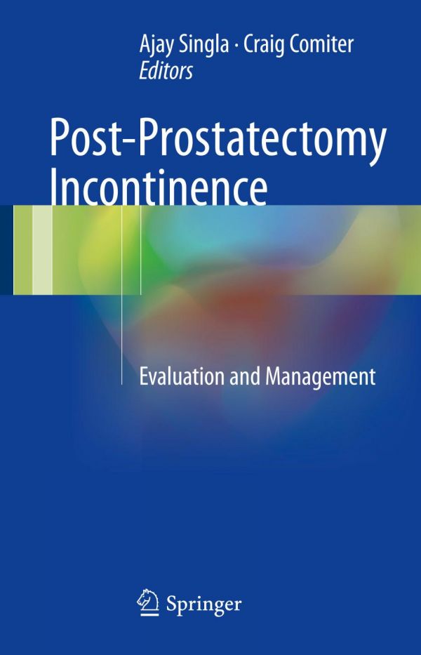 Postprostatectomy Incontinence Evaluation And Management Comiter