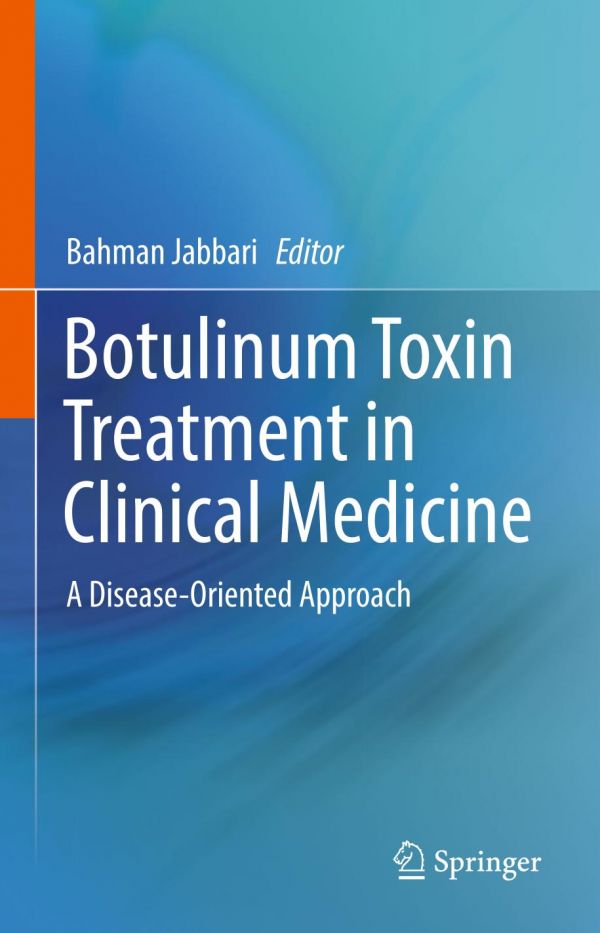 Botulinum Toxin Treatment In Clinical Medicine A Diseaseoriented Approach Jabbari