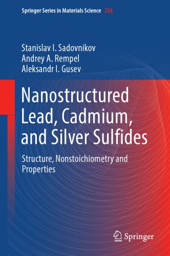 Nanostructured Lead Cadmium And Silver Sulfides Structure Nonstoichiometry And Properties Gusev