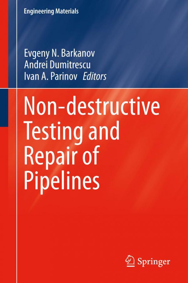 Nondestructive Testing And Repair Of Pipelines Barkanov Evgeny N Dumitrescu