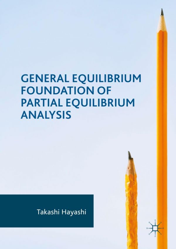 General Equilibrium Foundation Of Partial Equilibrium Analysis Hayashi