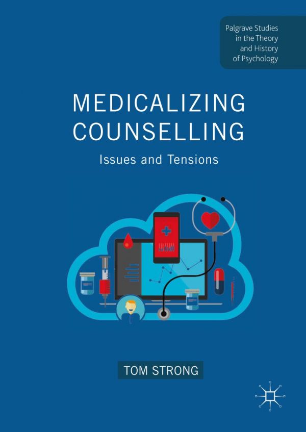 Medicalizing Counselling Issues And Tensions Tom Strong