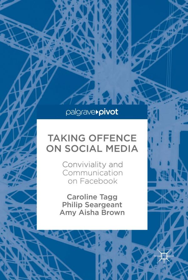 Taking Offence On Social Media Conviviality And Communication On Facebook Brown