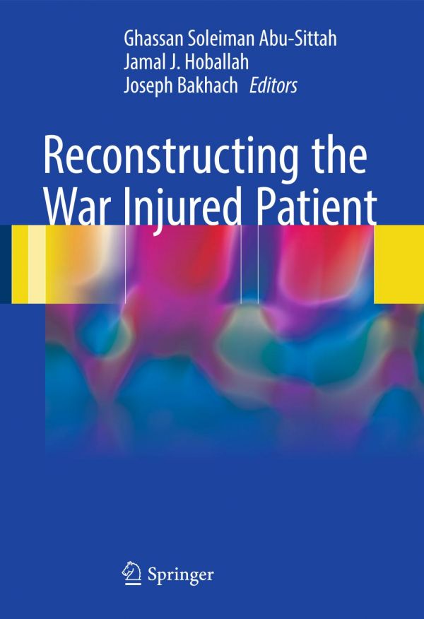 Reconstructing The War Injured Patient Abusittah Ghassan Soleiman Bakhach