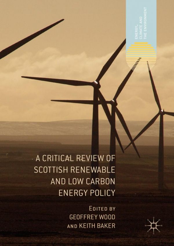 A Critical Review Of Scottish Renewable And Low Carbon Energy Policy Baker
