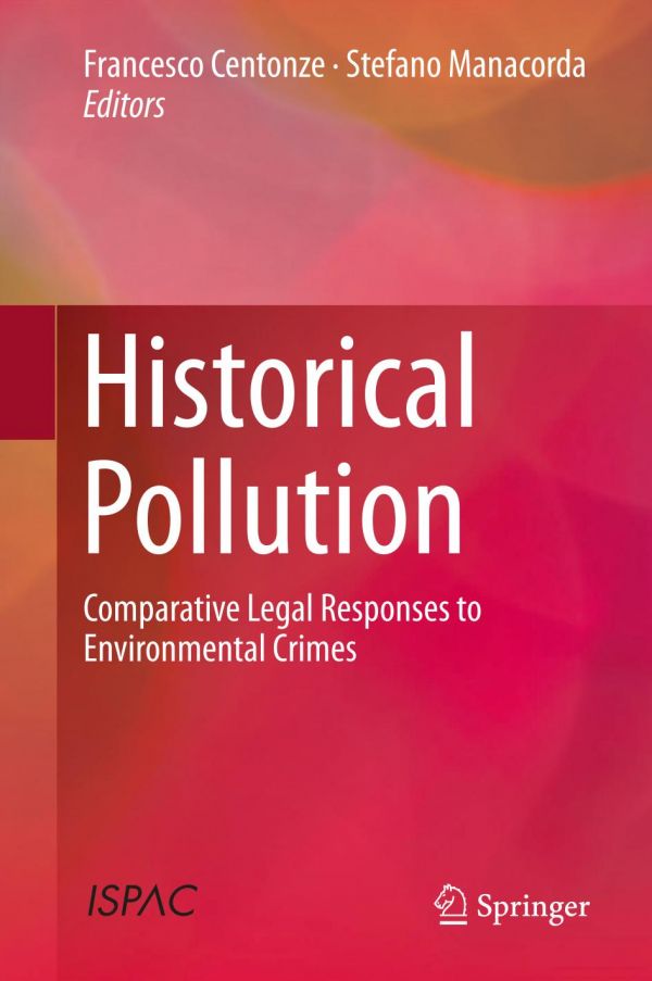 Historical Pollution Comparative Legal Responses To Environmental Crimes Centonze