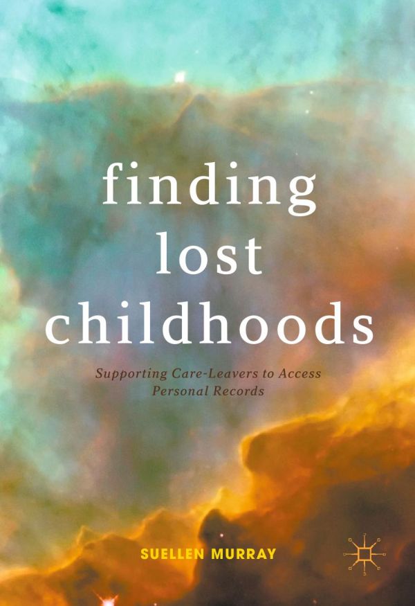 Finding Lost Childhoods Supporting Careleavers To Access Personal Records Murray