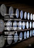 Craft Beverages And Tourism Volume 2 Environmental Societal And Marketing Implications Susan L Slocum