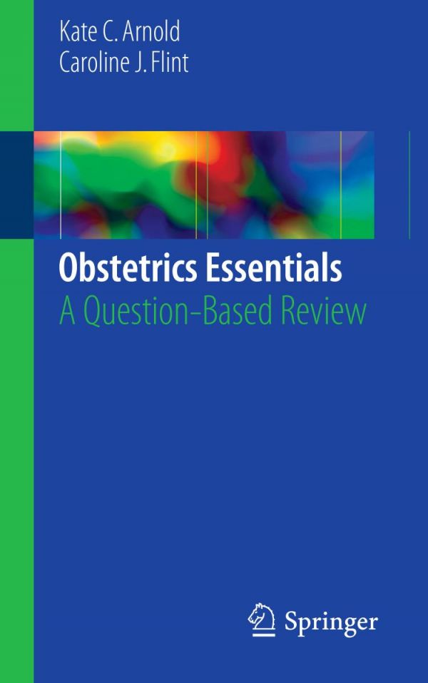 Obstetrics Essentials A Questionbased Review Arnold Kate C Flint