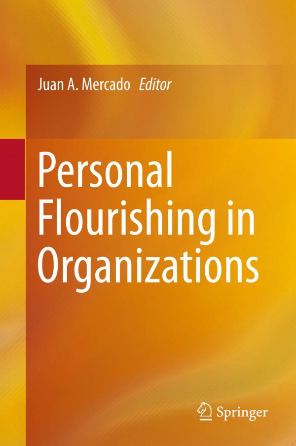 Personal Flourishing In Organizations Mercado Juan A
